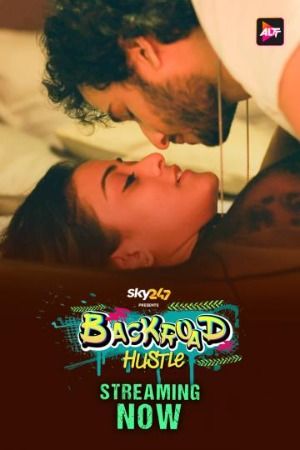 BackRoad Hustle (2023) Hindi Season 01 Episodes 04 To 06 AltBalaji WEB Series