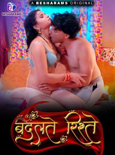 Badalteh Rishte (2023) Hindi Season 01 Part 01 Besharams Web Series