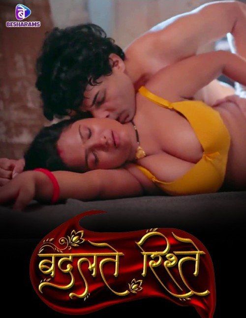 Badalteh Rishte (2023) Hindi Season 01 Part 02 Besharams Web Series