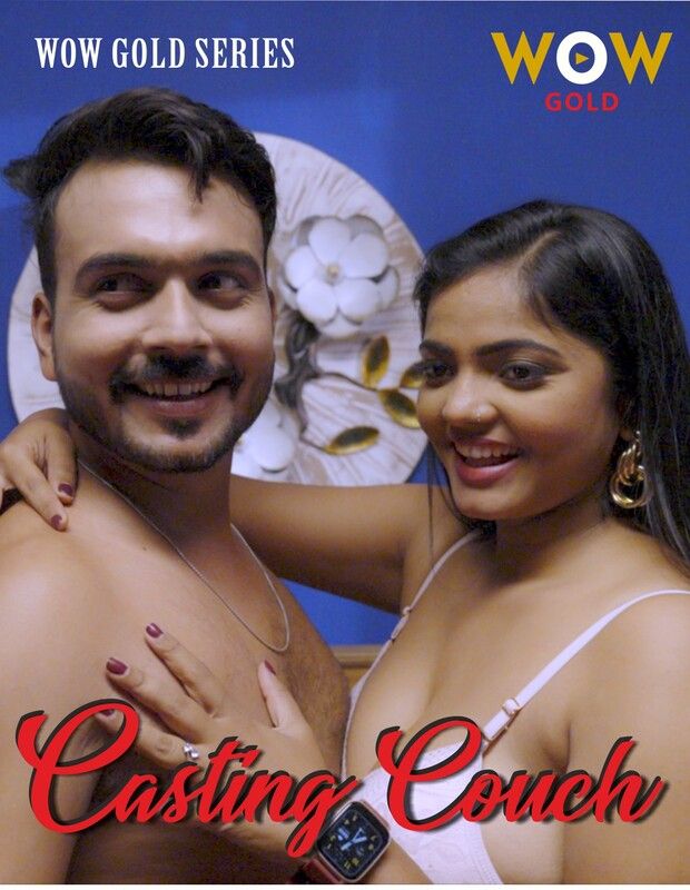 Casting Couch (2023) Hindi Season 01 Episodes 01 To 02 WOW WEB Series