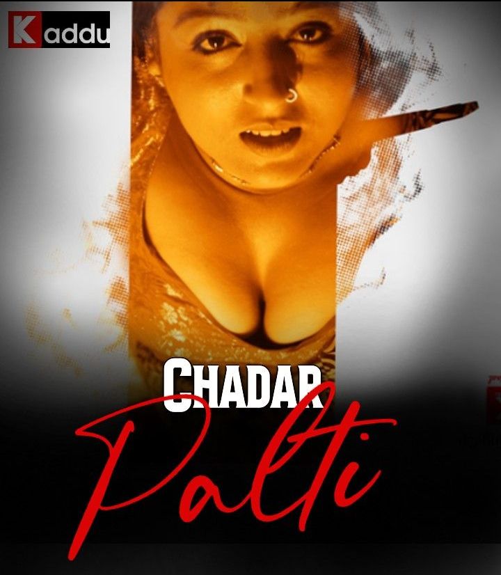 Chadar Palti (2023) Hindi Season 01 Episodes 01 KadduApp WEB Series