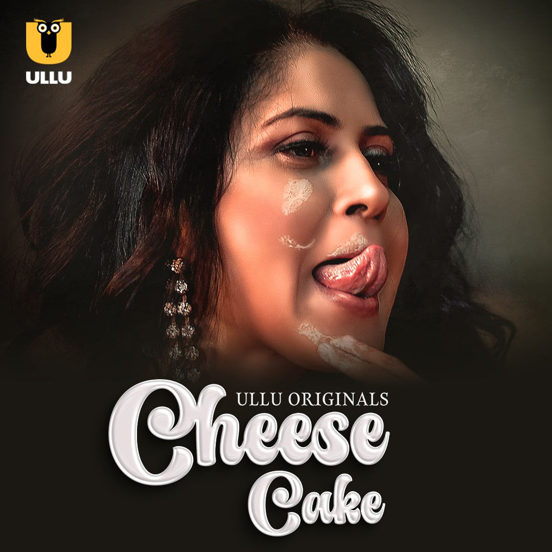 Cheese Cake (2024) Season 1 Part 1 ULLU Web Series