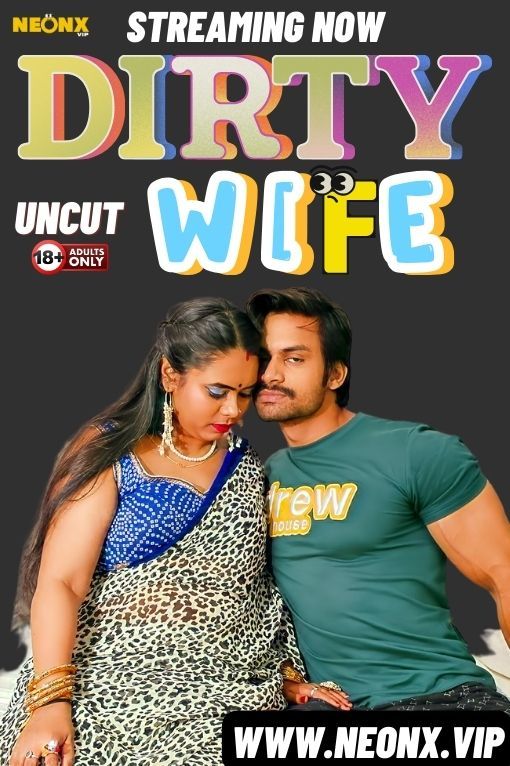 Dirty Wife (2024) Hindi NeonX Short Films