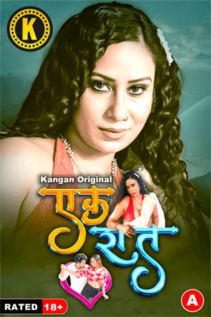 Ek Raat (2024) Hindi Season 01 Episodes 01 To 02 Kangan WEB Series