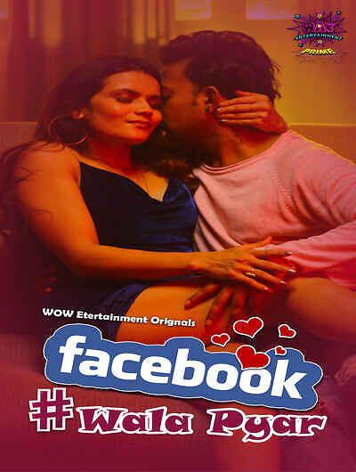 Facebook Wala Pyar (2024) Hindi Season 01 Part 01 WOW Entertainment WEB Series