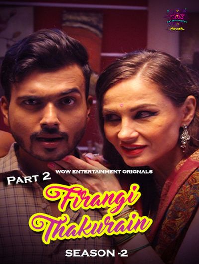 Firangi Thakurian (2024) Hindi Season 02 Part 02 WOW Entertainment WEB Series