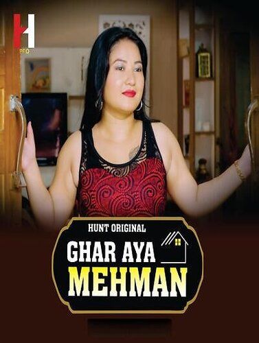 Ghar Aya Mehman 2023 Hindi Season 01 Part 01 HuntCinema WEB Series