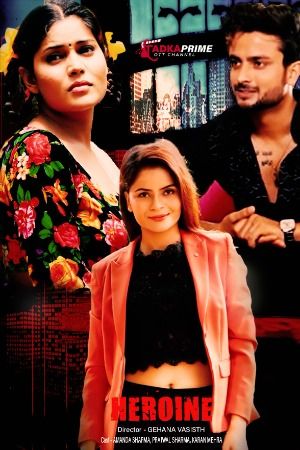 Heroine (2024) Hindi Season 01 Episodes 03 TadkaPrime WEB Series