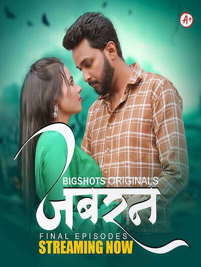 Jabran (2024) Hindi Season 01 Part 03 Bigshots WEB Series