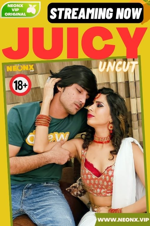 Juicy UNCUT (2024) Hindi NeonX Short Films