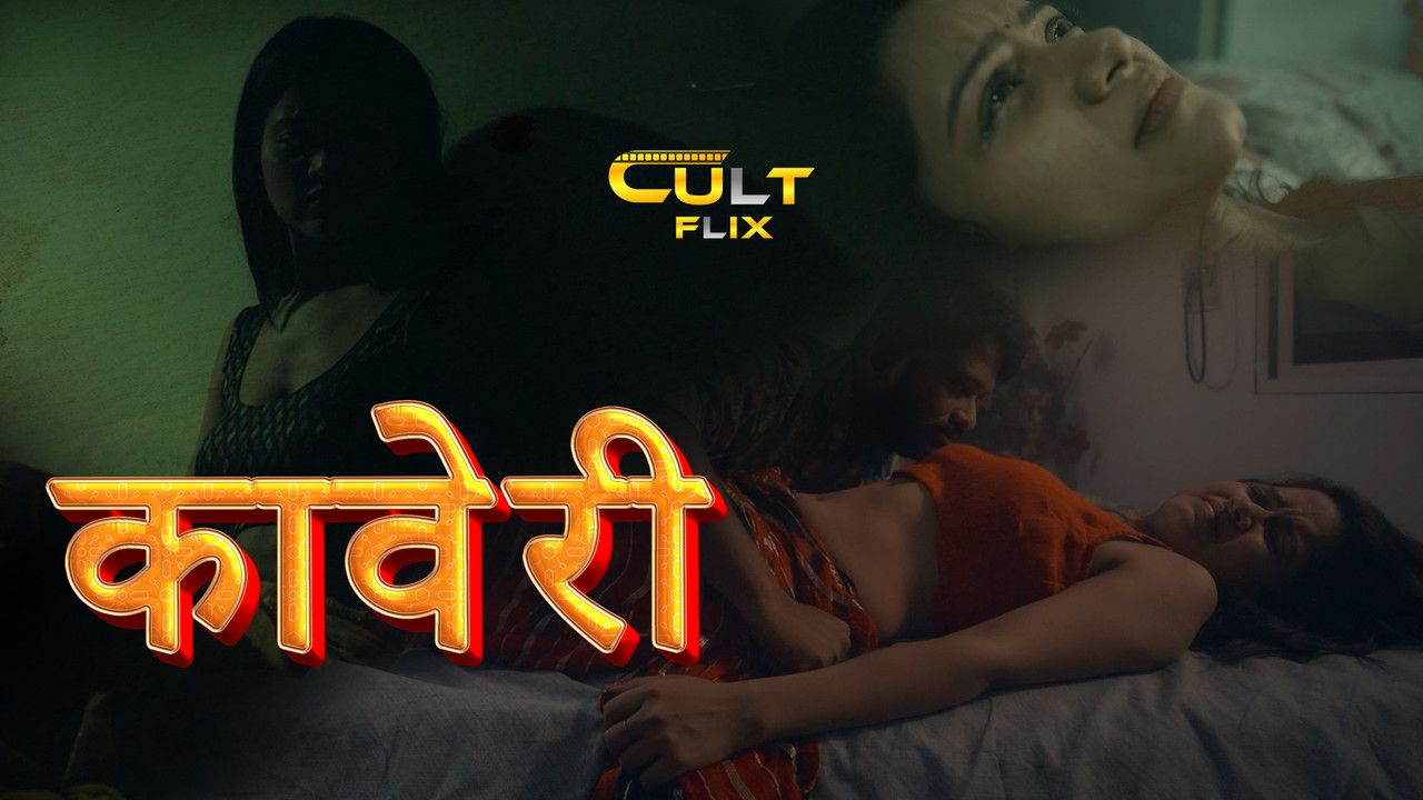 Kaveri (2024) Hindi Season 01 Episodes 01 To 02 CultFlix WEB Series