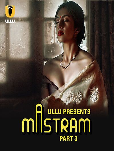 Mastram 2023 Season 1 Part 3 ULLU Web Series