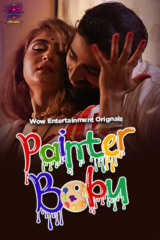 Painter Babu (2023) Hindi Season 01 Part 02 WOW Entertainment WEB Series