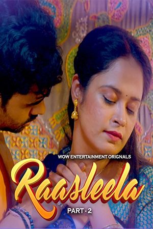 Rasaleela 2023 Hindi Season 01 Part 02 WOW Entertainment WEB Series