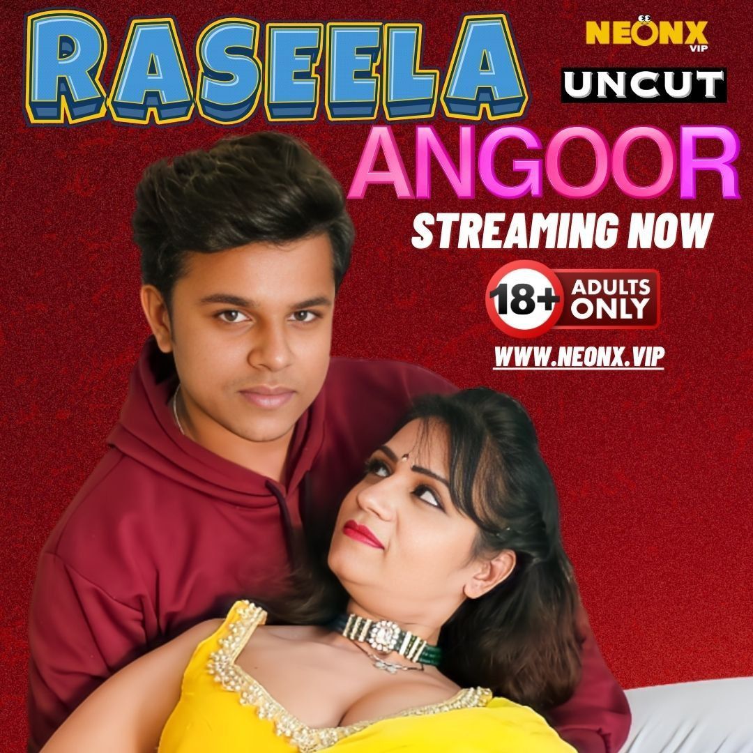 Raseela Angoor (2024) Hindi NeonX Short Films
