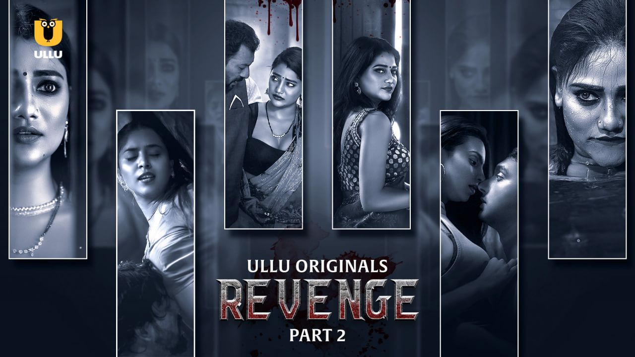 Revenge (2024) Season 1 Part 2 ULLU Web Series