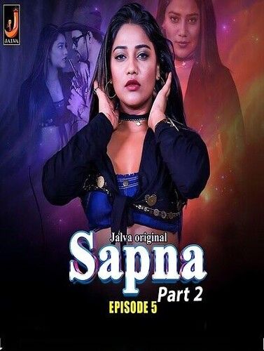 Sapna 2023 Hindi Season 01 Episodes 05 Jalva WEB Series