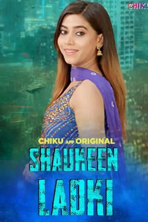 Shaukeen Ladki (2023) Hindi Chiku Short Film