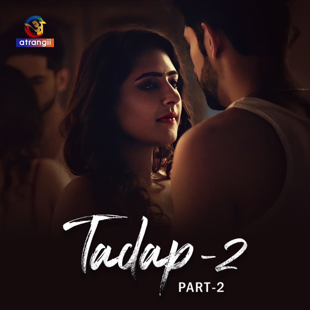 Tadap (2024) Hindi Season 02 Episodes 07 To 12 Atrangii WEB Series