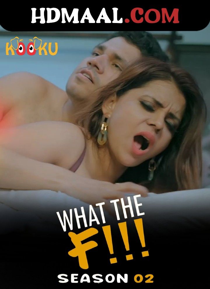 What The F!!! (2023) Hindi Season 02 Episodes 02 Hindi Kooku Web Series