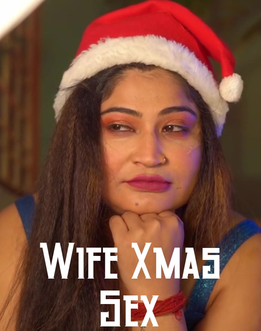 Wife Xmas Sex (2023) Hindi HotXcreator Short Films